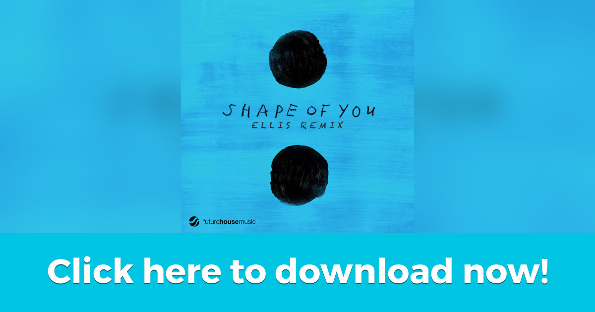 Ed Sheeran Shape Of You Ellis Remix You are listening to the song shape of you (ellis remix) by ed sheeran, writer by steve mac. ed sheeran shape of you ellis remix