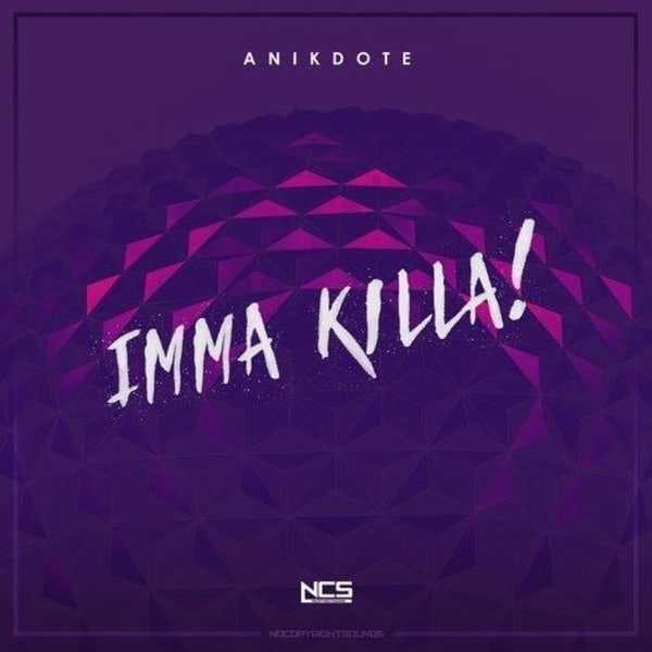 Anikdote Imma Killa Ncs Release